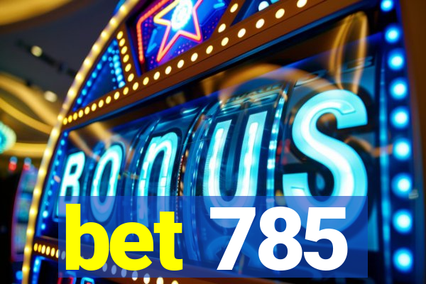 bet 785